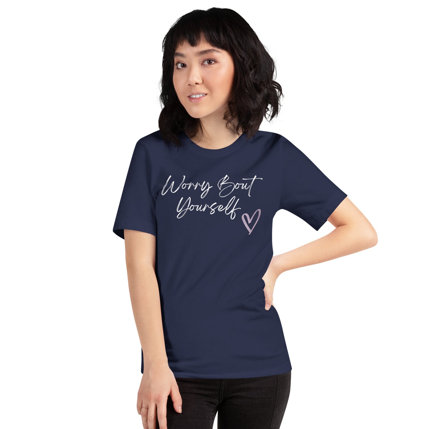 Worry Bout Yourself  T-shirt